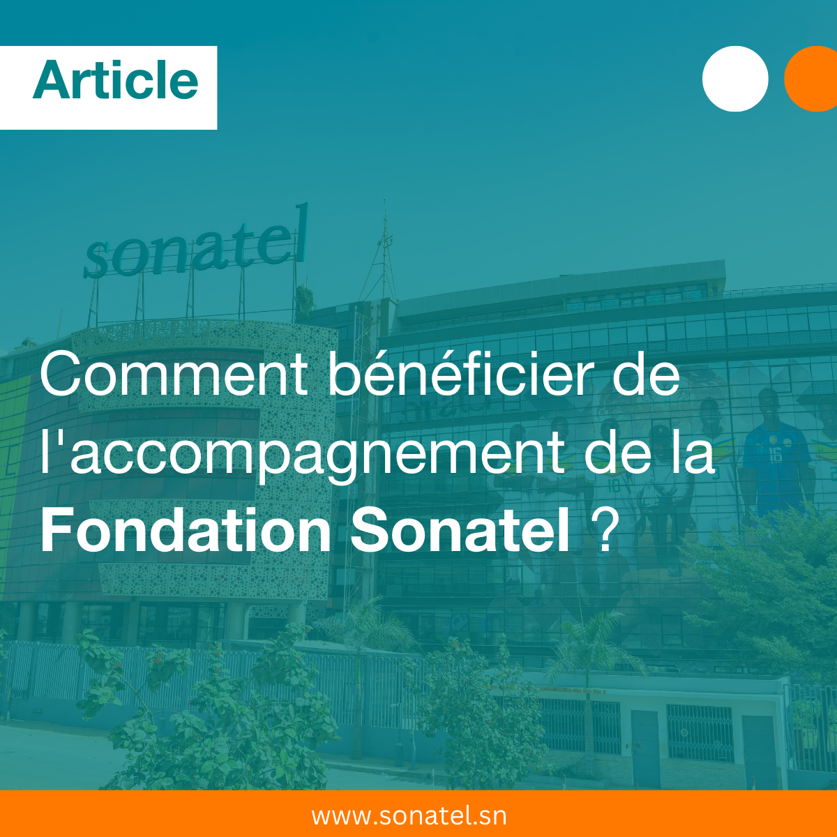 Comment bénéficier de l’accompagnement de la Fondation Sonatel ?