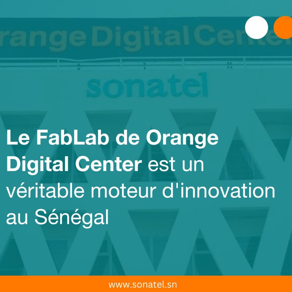 Le FabLab de Orange Digital Center au Sénégal