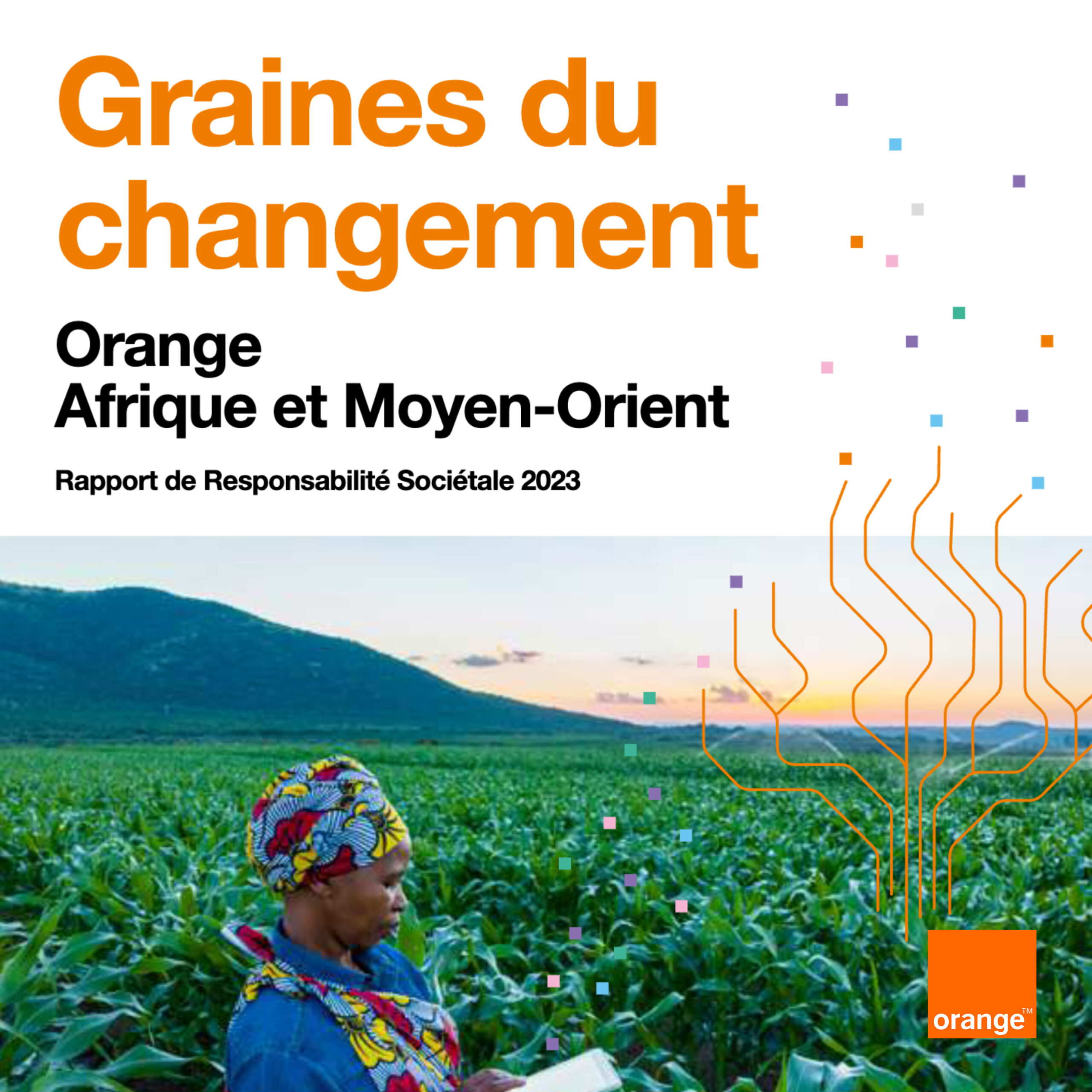 Orange Afrique et Moyen-Orient publie « Graines du changement » son rapport de responsabilité sociétale d’entreprise (RSE) 2023